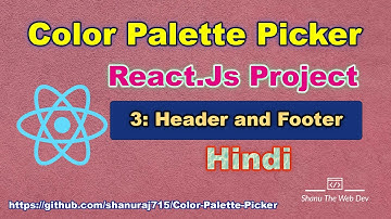#3 - Create Header and Footer - Color Palette Picker - React Js Project