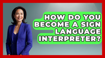 How Do You Become A Sign Language Interpreter? - The Language Library