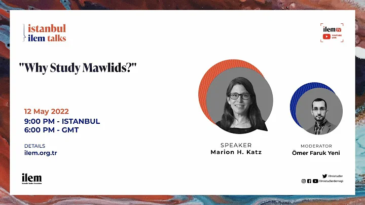 ILEM Istanbul Talks 8 | Why Study Mawlids | Marion...
