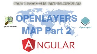 Angular - PART # 2 | OpenLayers Map | OSM