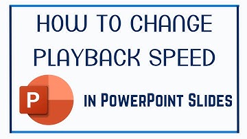 How to Change Playback Speed in Your PowerPoint Slides