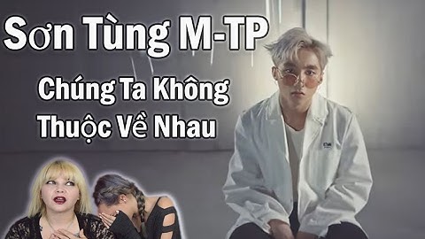 Reaction Time!! // Son Tung M-TP- Chúng Ta Không Thuộc Về Nhau *Why Is He Always Heartbroken?!*