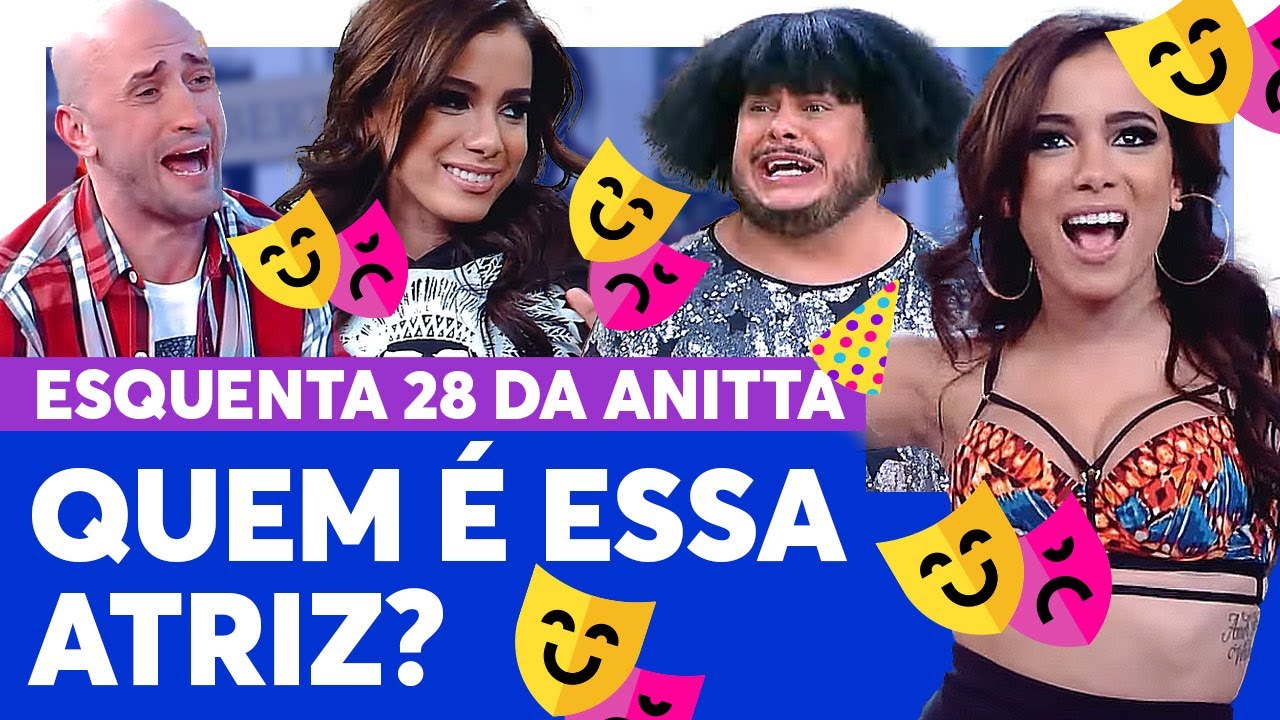 CANTA, DANÇA E REPRESENTA: as inesquecíveis participações de Anitta no Vai Que Cola | 28 da Anitta