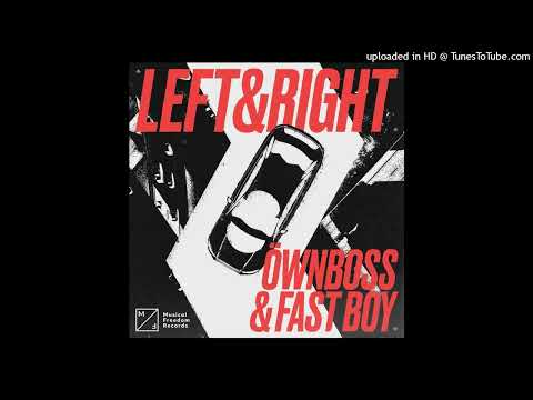 Öwnboss & FAST BOY - Left & Right (Extended Mix)