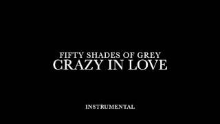 Crazy In Love - Fifty Shades Of Grey Instrumental