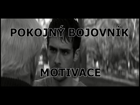 Pokojný bojovník - Motivace