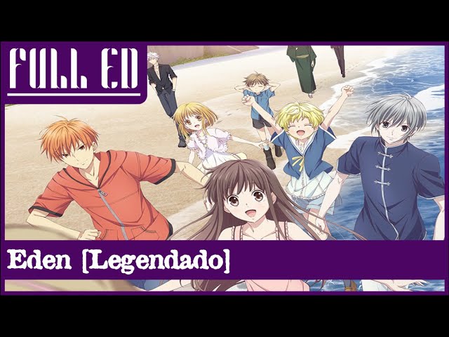 Fruits Basket 2 Ending 02 Full『 Eden 』Legendada PT-BR 