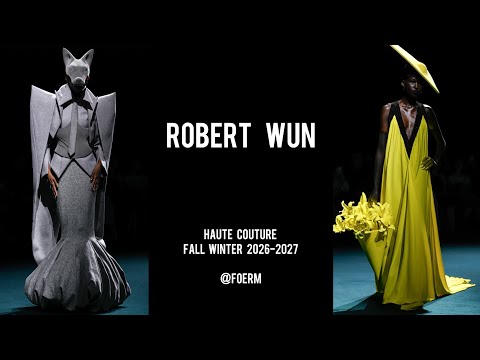 Robert Wun Haute Couture Fall Winter 2026-2027