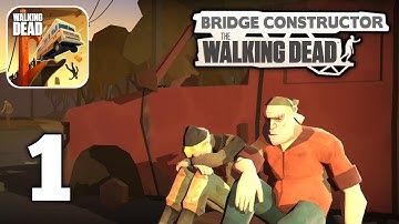 Bridge Constructor: TWD - Gameplay Walkthrough part 1 (Android iOS)