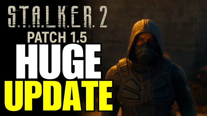 STALKER 2 Patch 1.5 Update – Full Breakdown of Major Changes