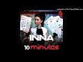 INNA - 10 Minutes (Instrumental Mix) Mp3 Song