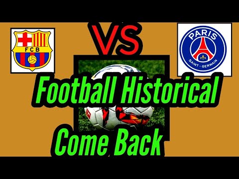 Best Come Back Football- Historical Moment in Football- Bar vs Psg||
