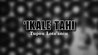 Tupou Loto'aniu - 'Ikale Tahi Tupou Loto'aniu - 'Ikale Tahi