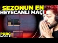 SEZONUN EN HEYECANLI MAÇI !! PUBG Mobile