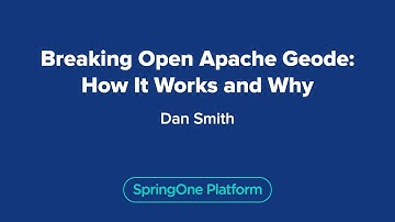 Breaking Open Apache Geode: How It Works and Why