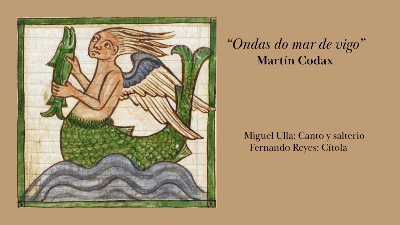 Martín Codax. Cantigas de amigo: I. Ondas do mar de vigo. Miguel Ulla & Fernando Reyes.