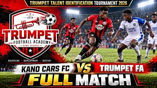 Full TRUMPET TALENT ID TRIALS 🏆 | Kano Cars FC vs Trumpet FA | Full Match News