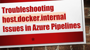 Troubleshooting host.docker.internal Issues in Azure Pipelines