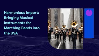Harmonious Import: Bringing Musical Instruments for Marching Bands into the USA