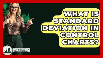 What Is Standard Deviation In Control Charts? - The Friendly Statistician