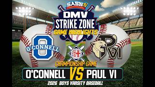 Paul VI Vs O'Connell | WCAC Championship Final Game Highlights | DMV Strike Zone