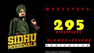 Sidhu Moose Wala||Moosetape||295||Slowed+Reverb||Mubi editor sidhumoosewala moosetape 295