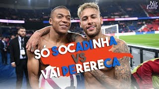 Neymar Jr & Kylian Mbappé - Só Socadinha VS Vai Vai Perereca (MC Levin e MC Cyclope)