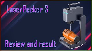 LaserPecker 3 - Review and Results
