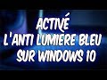 Comment activ lantilumire bleu sur windows 10