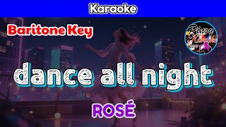 Dance All Night - Rosé (Karaoke : Baritone Key)