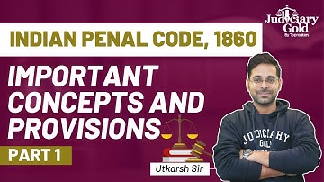 Indian Penal Code 1860 | Concepts & Provisions of IPC | Judiciary Exam Preparation