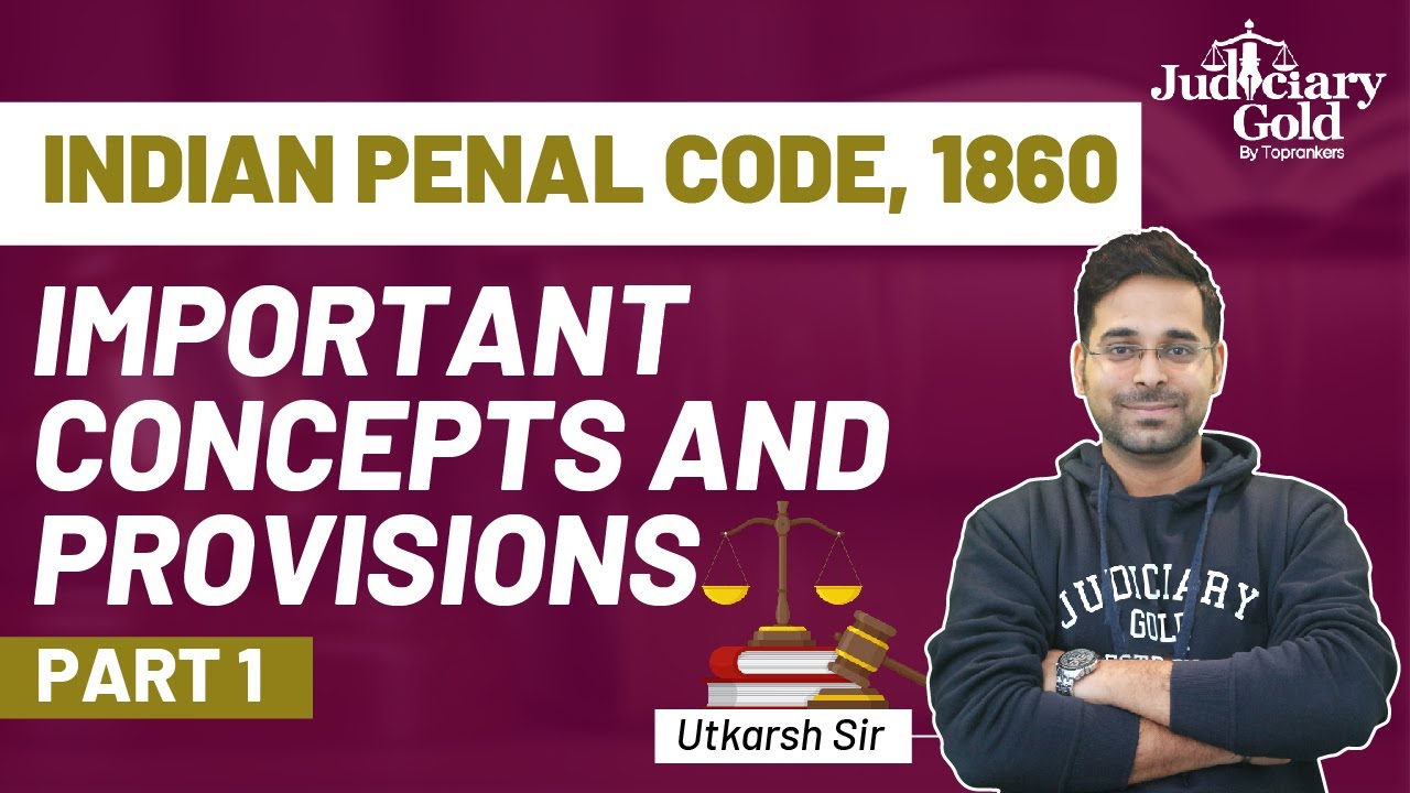 Indian Penal Code 1860 | Concepts & Provisions of IPC | Judiciary Exam Preparation