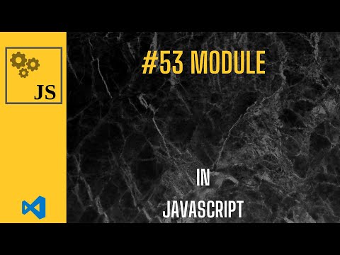 Video: Cum funcționează modulele în JavaScript?