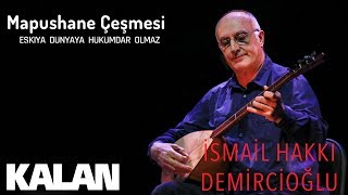 İsmail Hakkı Demircioğlu - Mapushane Çeşmesi [ Eşkıya Dünyaya Hükümdar Olmaz © 2019 Kalan Müzik ] Resimi