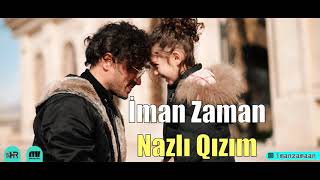 İman Zaman - Nazlı qızım Resimi