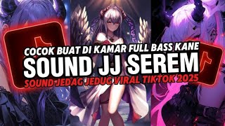 DJ SOUND JJ SEREM V30 FULL BASS MENGKANE COCOK BUAT DI KAMAR VIRAL TIKTOK TERBARU 2025 🎧
