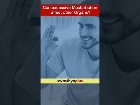Can excessive Masturbation affect other Organs? | Dr Chirag Bhandari | #Shorts