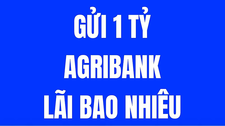 10 tỷ gửi ngân hàng lãi bao nhiêu