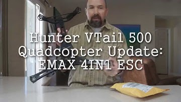 Hunter VTail 500 Quadcopter Update - EMAX 4IN1 ESC