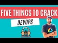FIVE things to Crack DevOps Interview