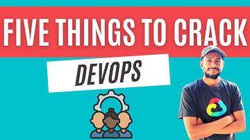 FIVE things to Crack DevOps Interview