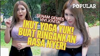 Ikut Yoga Yuk Buat Ringankan Rasa Nyeri Senam Gemes Vivi Jovita Popular Magazine Indonesia