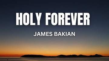 Holy Forever - James Bakian