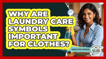 Why Are Laundry Care Symbols Important For Clothes? - Homekeeping Handbook
