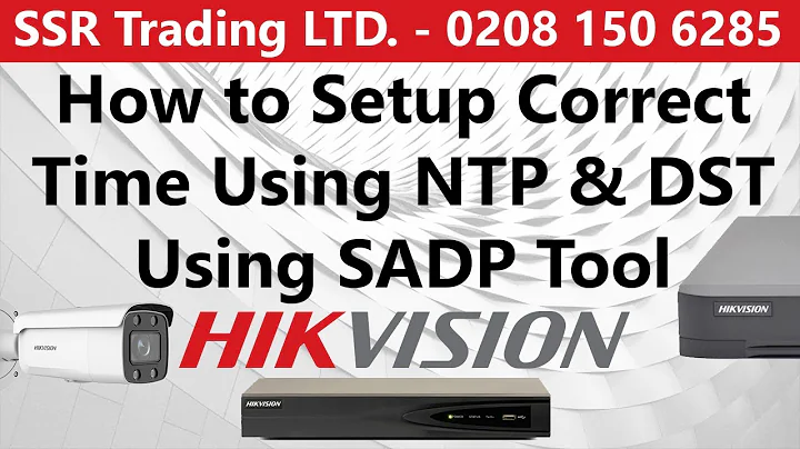 How to Setup Correct Time Using NTP & DST on Hikvision DVR NVR & IP Camera Using SADP Tool