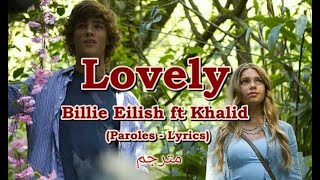 Billie Eilish Lovely ft  Khalid  (Paroles Lyrics)  مترجم بالعربية