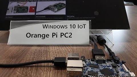 Testing the Windows 10 IoT Core(1709 Ver.) on an H5-based board (Orange Pi PC2).