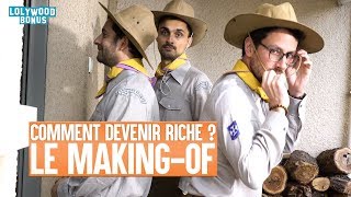 Comment Devenir Riche - Le Making-of