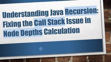 Understanding Java Recursion: Fixing the Call Stack Issue in Node Depths Calculation