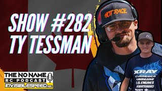 Show #282 The No Name RC Podcast  The Ty Tessman Interview